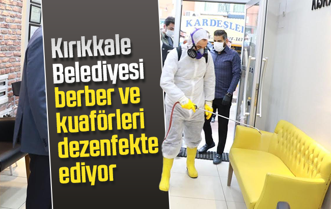 Kırıkkale Belediyesi’nden, kuaför ve berberlere dezenfekte desteği