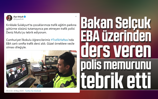 Milli Eğitim Bakanı Selçuk'tan EBA'dan trafik dersi veren polise tebrik