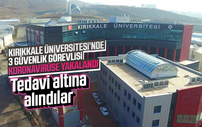 KÜ’de 3 güvenlik görevlisi koronavirüse yakalandı