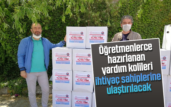 Öğretmenlerce hazırlanan yardım kolileri ihtiyaç sahiplerine ulaştırılacak