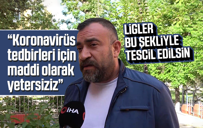 Liglerin yeniden başlatılması kararına tepki: “Koronavirüs tedbirleri için maddi olarak yetersiziz”