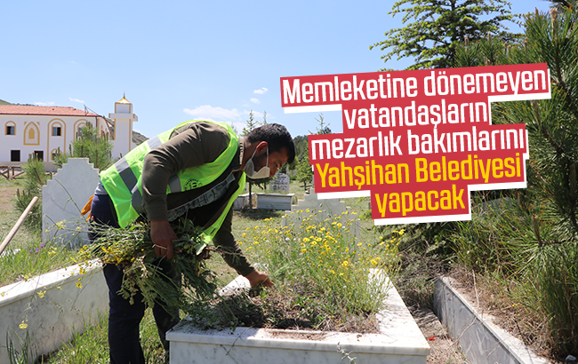 Mezarların bakımını Yahşihan Belediyesi yapacak