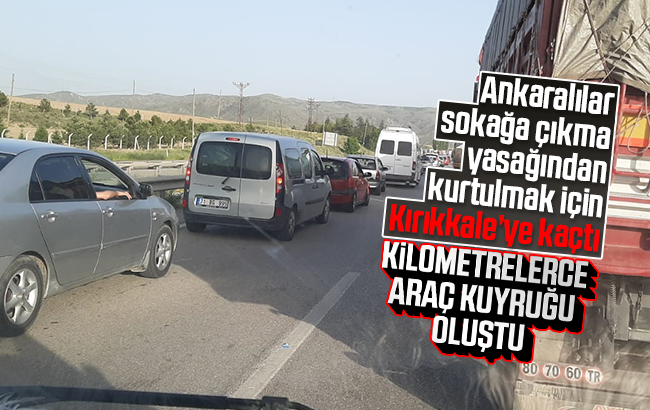 Ankaralılar, sokağa çıkma yasağından Kırıkkale’ye kaçıyor