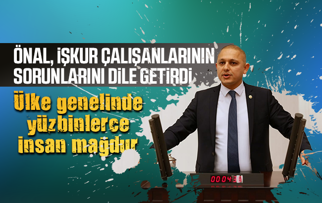 Önal İŞKUR çalışanlarının sorunlarını dile getirdi