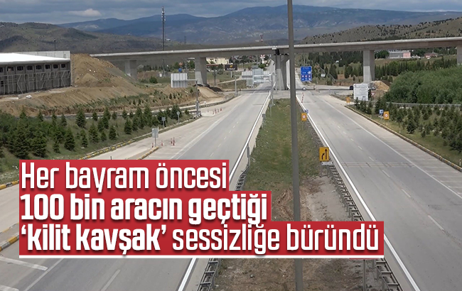 Her bayram öncesi 100 bin aracın geçtiği ’kilit kavşak’ta sessizlik