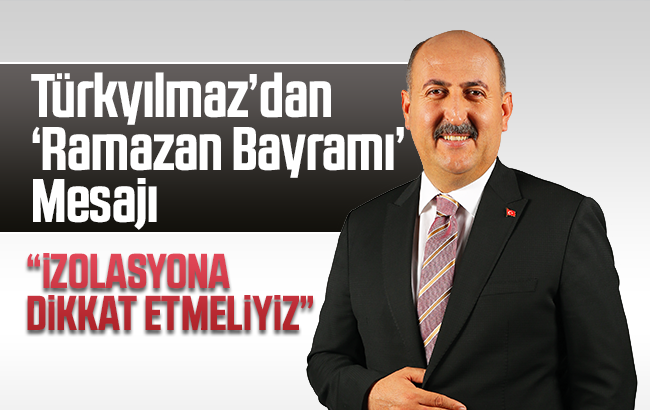 Türkyılmaz’dan ‘Ramazan Bayramı’ mesajı