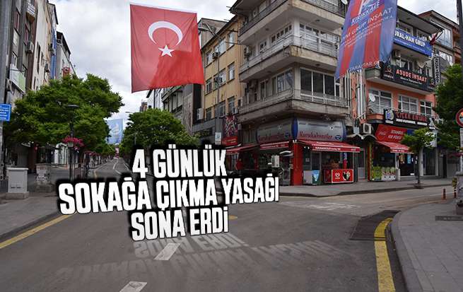 4 günlük sokağa çıkma yasağı sona erdi