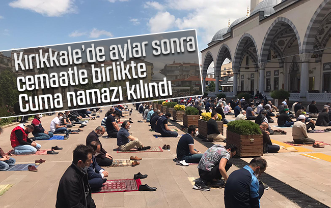 Kırıkkale’de aylar sonra cemaatle Cuma namazı kılındı