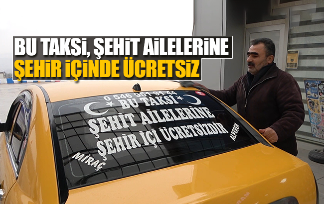 Şehit ailelerine ücretsiz taksi