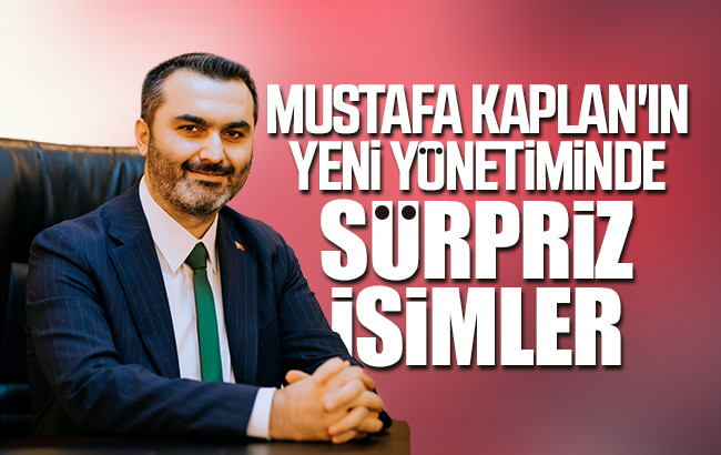 Mustafa Kaplan’ın yeni yönetiminde sürpriz isimler