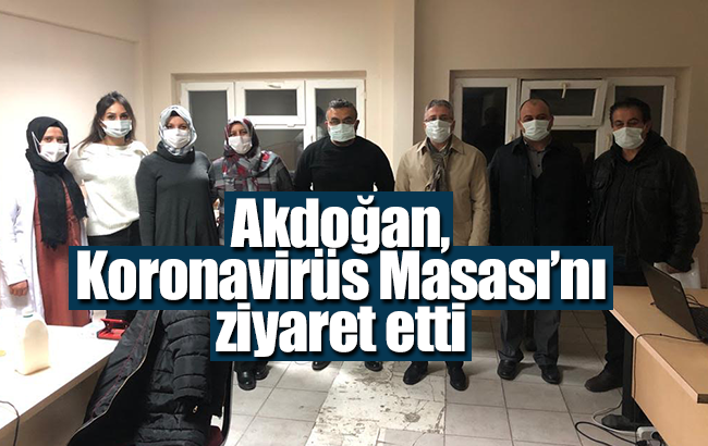 Akdoğan, Koronavirüs Masası’nı ziyaret etti