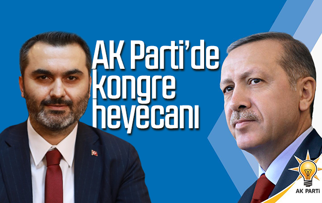 AK Parti’de kongre heyecanı 