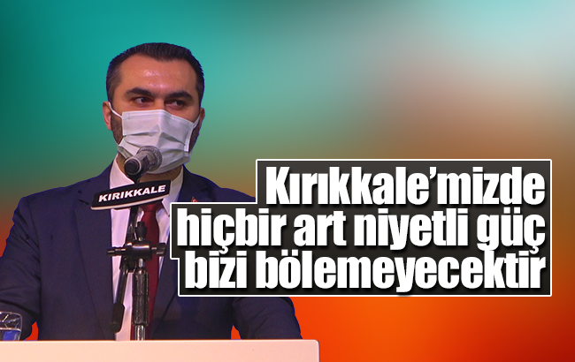 AK Parti İl Başkanı Kaplan: “Hiçbir art niyetli güç bizi bölemeyecektir”