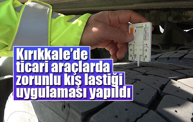 Ticari araçlarda zorunlu kış lastiği uygulaması yapıldı