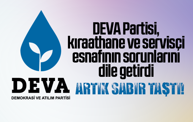 DEVA Partisi, kıraathane ve servisçi esnafının sorunlarını dile getirdi