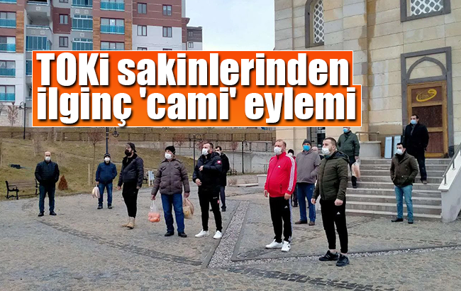 TOKİ sakinlerinden ilginç 'cami' eylemi