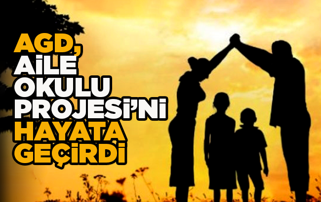 AGD, “Aile Okulu Akademisi” projesini hayata geçirdi