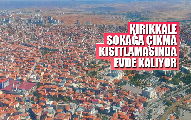 Kırıkkaleli vatandaşlar, kısıtlamada evde kalıyor