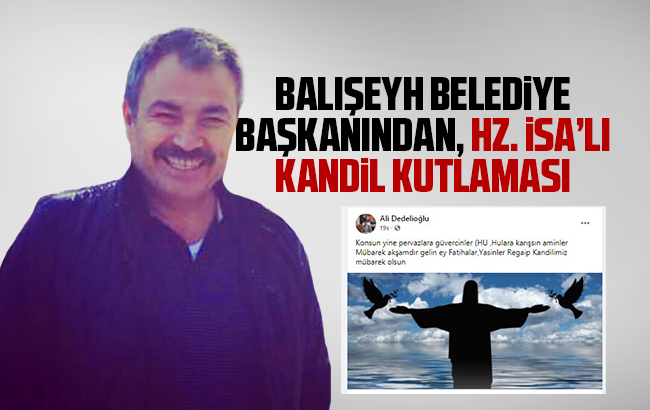 Balışeyh Belediye Başkanından, Hz. İsa'lı Regaip Kandili kutlaması 