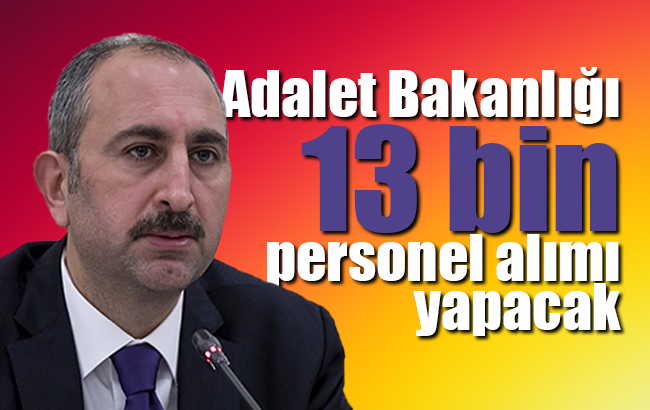 Adalet Bakanlığı 13 bin personel alımı yapacak