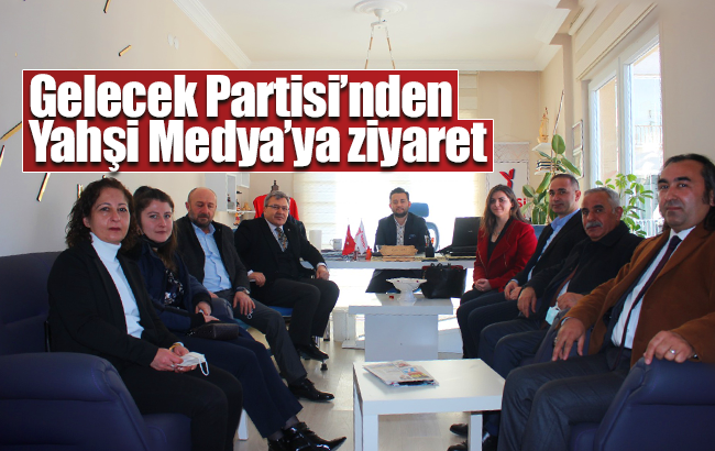 Gelecek Partisi’nden Yahşi Medya’ya ziyaret