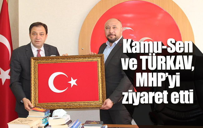 Kamu-Sen ve TÜRKAV’dan, MHP İl Başkanlığı ziyareti