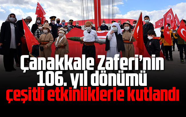 Çanakkale Zaferi’nin 106. yıl dönümü Kırıkkale’de çeşitli etkinliklerle kutlandı