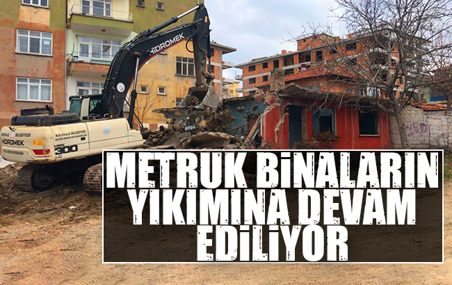 Kırıkkale Belediyesi metruk binaların yıkımına devam ediyor