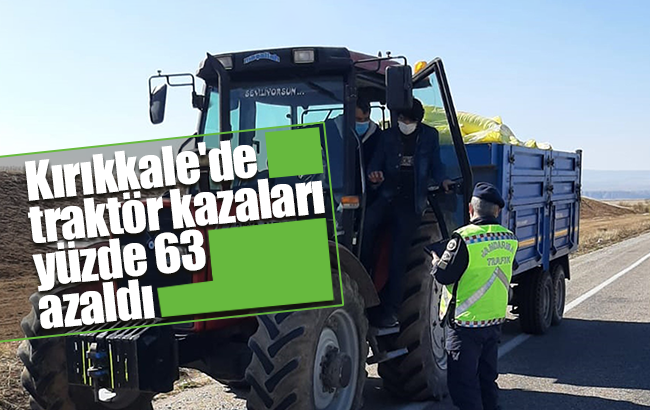 Kırıkkale’de yıl traktör kazaları yüzde 63 azaldı