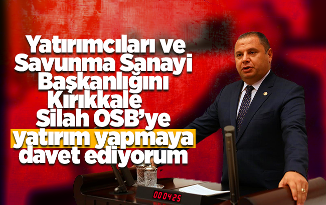 MHP’li Öztürk, yatırımcıları Silah OSB’ye davet etti