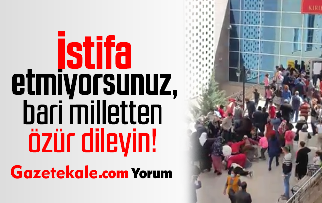 İstifa etmiyorsunuz, bari milletten özür dileyin!