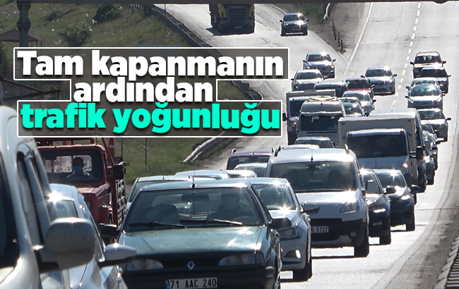 Tam kapanmanın ardından 43 ilin geçiş noktasında trafik yoğunluğu