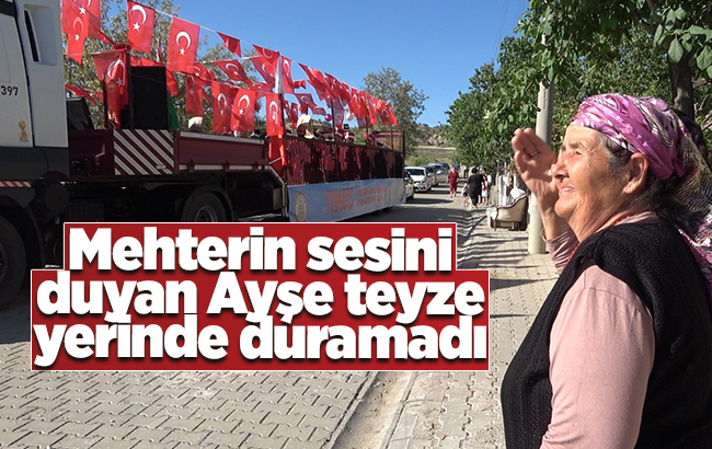 Mehterin sesini duyan Ayşe teyze yerinde duramadı