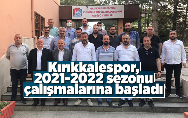 Kırıkkalespor, 2021-2022 sezonu çalışmalarına başladı