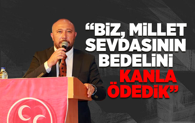 Baloğlu, “Biz millet sevdasının bedelini kanla ödedik”