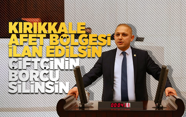 Önal, “Kırıkkale afet bölgesi ilan edilsin”