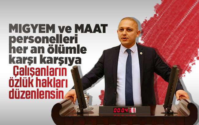 Önal, MIGYEM ve MAAT çalışanlarının özlük haklarını sordu