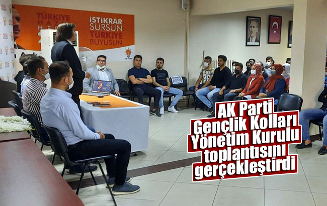 AK Parti Gençlik Kolları Yönetim Kurulu toplantısını gerçekleştirdi