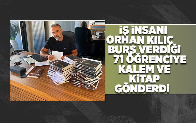 İş İnsanı Orhan Kılıç, 71 öğrenciye kalem ve kitap gönderdi