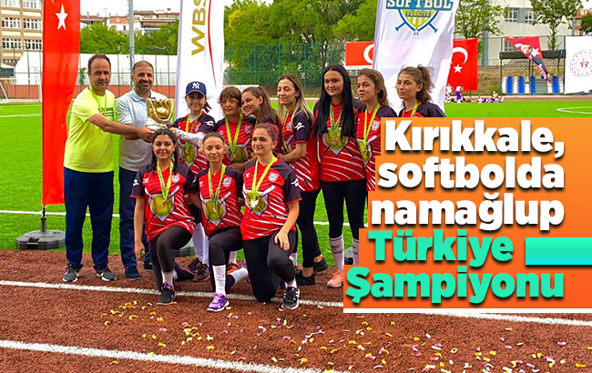 Kırıkkale, softbolda namağlup Türkiye şampiyonu