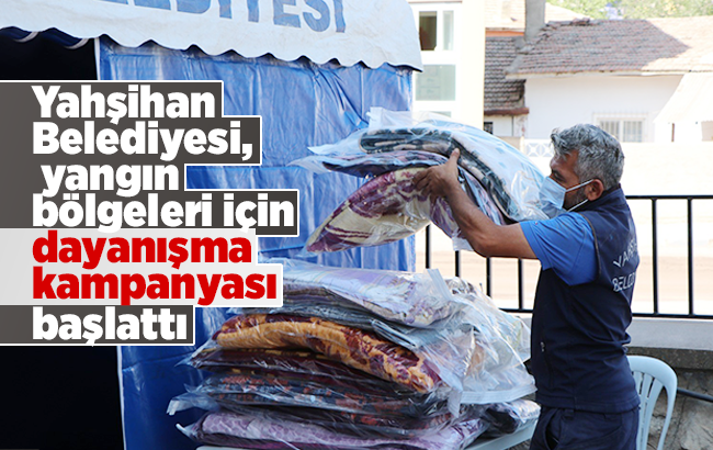 Yahşihan Belediyesi, yangın bölgeleri için dayanışma kampanyası başlattı