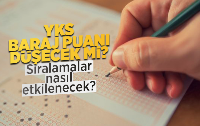 YKS baraj puanı 170’e düşecek mi? YKS baraj puanı düşerse sıralama değişir mi?