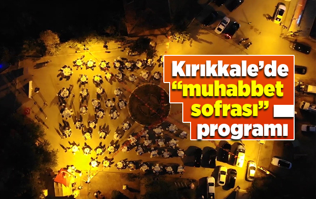 Kırıkkale’de ‘muhabbet sofrası’ programı