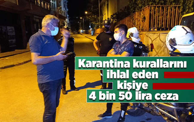 Kırıkkale'de karantina kurallarını ihlal eden bir kişiye 4 bin 50 lira ceza