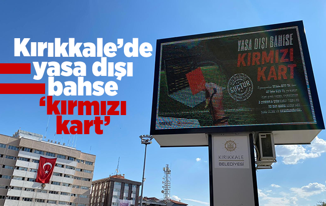 Kırıkkale’de yasa dışı bahse ‘kırmızı kart’