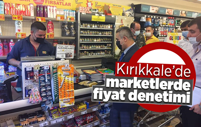 Kırıkkale’de marketlerde fiyat denetimi