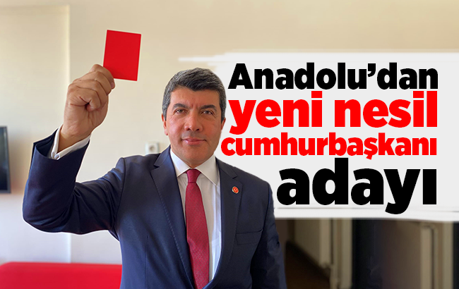 Anadolu’dan yeni nesil cumhurbaşkanı adayı 