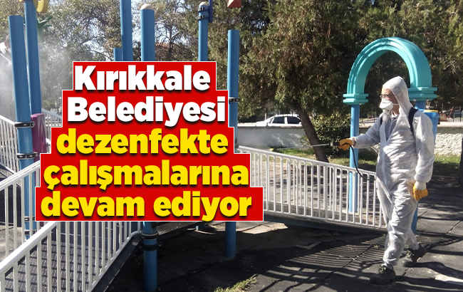 Kırıkkale Belediyesi koronavirüse karşı savaşıyor