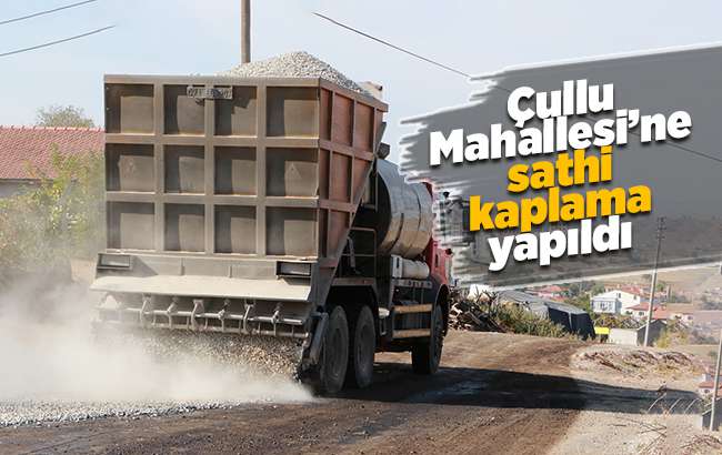 Çullu Mahallesi’ne sathi kaplama yapıldı