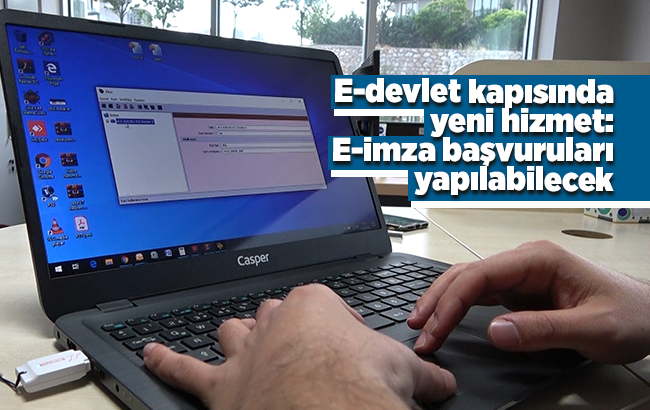 E-devlet kapısında yeni hizmet: E-imza başvuruları yapılabilecek